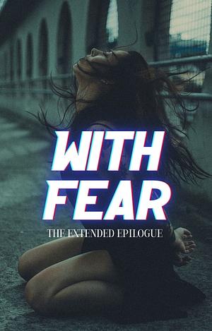 With Fear by Daisy Jane