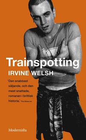 Trainspotting by Irvine Welsh