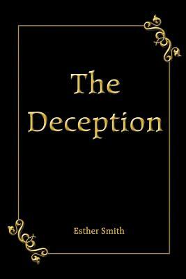 The Deception by Esther Smith