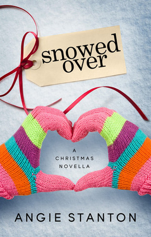 Snowed Over by Angie Stanton