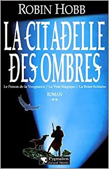 La Citadelle des Ombres, Tome 2 by Robin Hobb