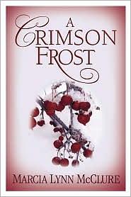 A Crimson Frost by Marcia Lynn McClure