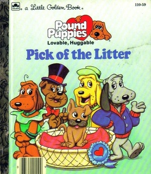 Pick of the Litter by Carol Bouman, Teddy Slater, Dick Codor