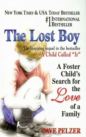 The Lost Boy:A Foster Child's Search For The Love Of A Family by Dave Pelzer