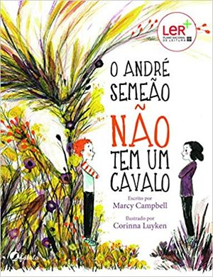 O André Semeão Não Tem um Cavalo by Marcy Campbell