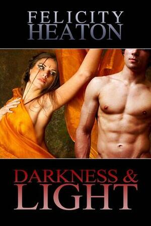 Darkness and Light by Felicity Heaton