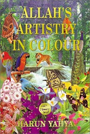 Allah's Artistry in Colour by Harun Yahya