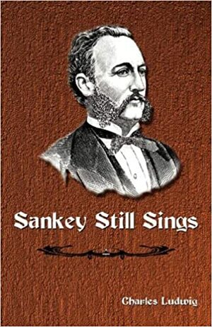 Sankey Still Sings by Charles Ludwig