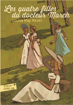 Les Quatre Filles Du Docteur March by Paulette Vielhomme-Callais, Louisa May Alcott