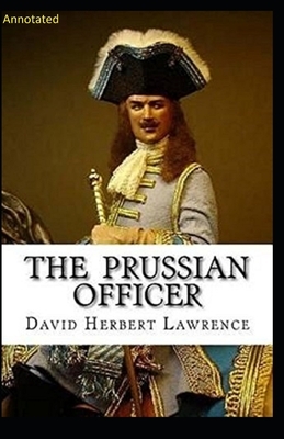 The Prussian Officer: Annotated by D. H. Lawrence