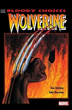 Wolverine: Bloody Choices #1 by Joe Jusko, John Buscema, Tom DeFalco