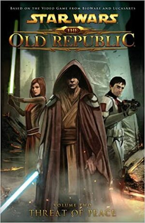 Star Wars: The Old Republic, Vol. 2: Threat of Peace by Rob Chestney