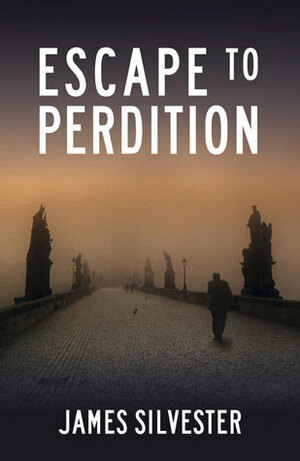 Escape to Perdition by James Silvester