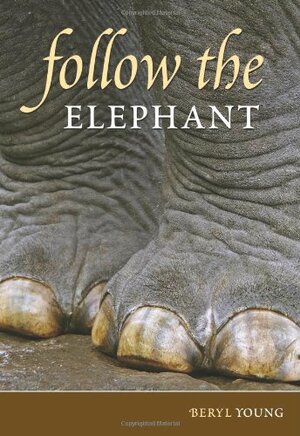 Follow the Elephant by Beryl Young