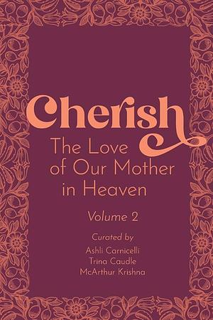 Cherish 2: The Love of Our Mother in Heaven by Ashli Carnicelli, McArthur Krishna, Trina Caudle