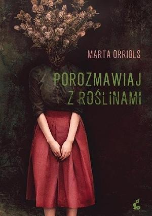 Porozmawiaj z roślinami by Marta Orriols