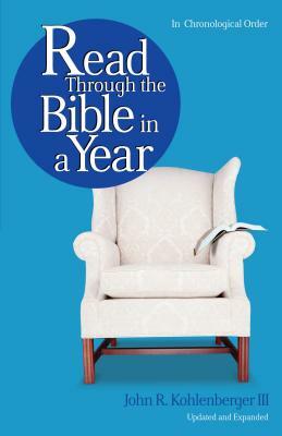 Read Through the Bible in a Year by John R. Kohlenberger III