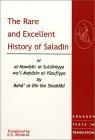 The Rare and Excellent History of Saladin or Al-Nawadir Al-Sultaniyya Wa'l-Mahasin Al-Yusufiyya by Baha' Al-Din Ibn Shaddad by D.S. Richards, Baha' al-Din Ibn Shaddad