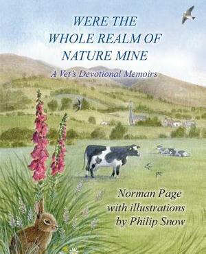 Were The Whole Realm Of Nature Mine: A Vet's Devotional Memoirs by Norman Page