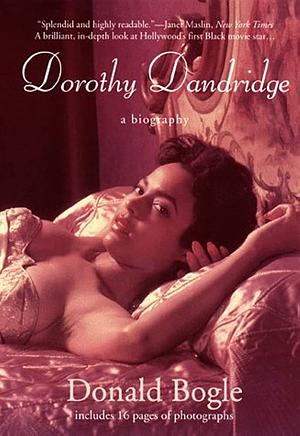 Dorothy Dandridge: A Biography by Donald Bogle