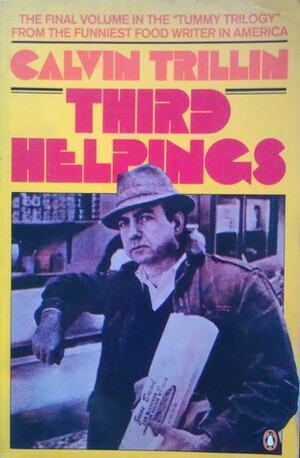 Third Helpings by Calvin Trillin