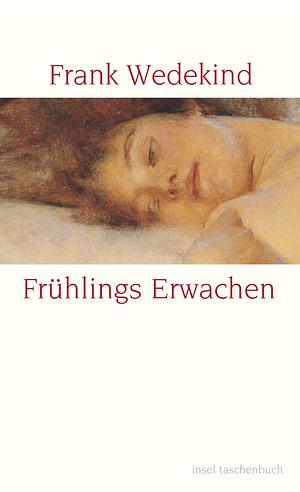 Frühlings Erwachen: Eine Kindertragödie by Frank Wedekind