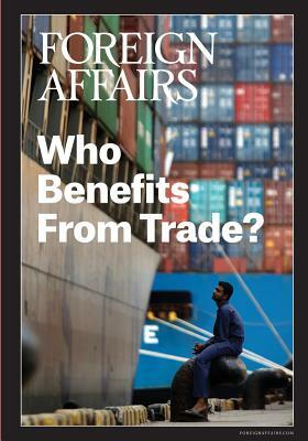 Who Benefits From Trade? by Gideon Rose