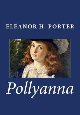 Pollyanna by Eleanor H. Porter