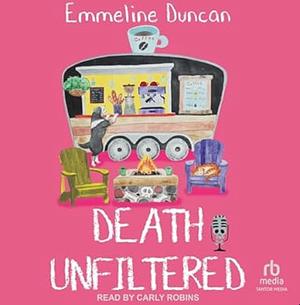 Death Unfiltered by Emmeline Duncan