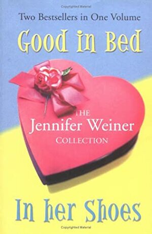 The Jennifer Weiner Collection (Good in Bed/In Her Shoes) by Jennifer Weiner