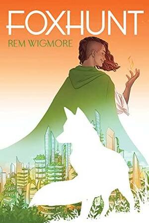 Foxhunt (Foxhunt, #1 by Rem Wigmore
