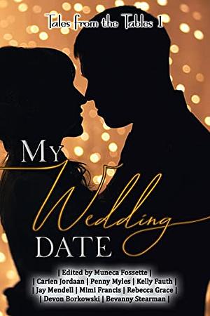 My Wedding Date: Tales from the Tables by Muneca Fossette