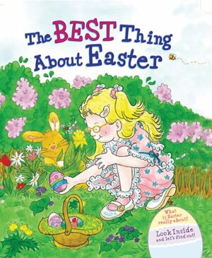 The Best Thing About Easter by Christine Harder Tangvald