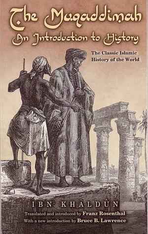 The Muqaddimah: An Introduction to History by W. Mac Guckin de Slane, Ibn Khaldoun