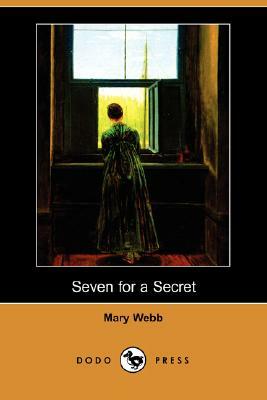 Seven for a Secret (Dodo Press) by Mary Webb