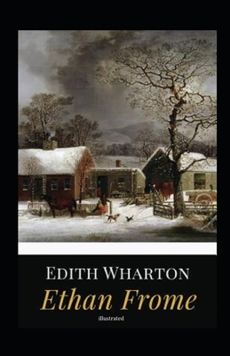 Ethan Frome illustrated by Edith Wharton