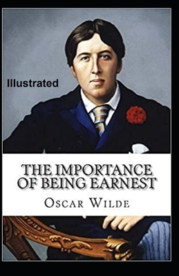 The Importance of Being Earnest Illustrated by Oscar Wilde