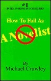 How to Fail as a Novelist by Michael Crawley