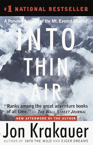 Into Thin Air: A Personal Account of the Mount Everest Disaster by Jon Krakauer