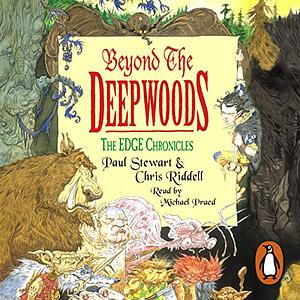 Beyond the Deepwoods by Paul Stewart, Chris Riddell