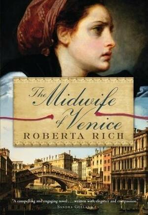 The Midwife Of Venice by Roberta Rich, Roberta Rich