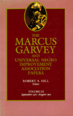 The Marcus Garvey and Universal Negro Improvement Association Papers, Vol. III, Volume 3: September 1920-August 1921 by Marcus Garvey