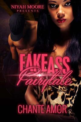 Fake Ass Fairytale by Chante Amor