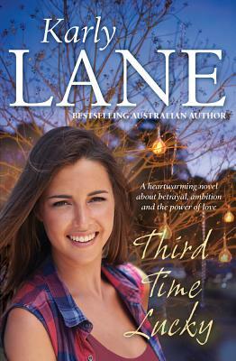 Third Time Lucky by Karly Lane