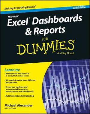 Excel Dashboards & Reports for Dummies by Michael Alexander