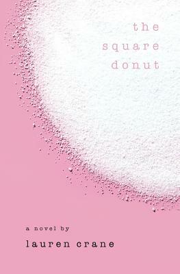 The Square Donut by Lauren Crane
