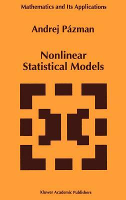 Nonlinear Statistical Models by Andrej Pázman