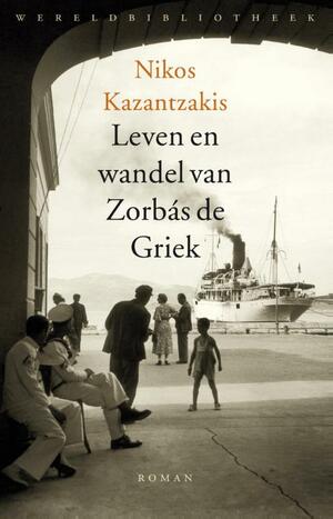 Leven en wandel van Zorbàs de Griek by Nikos Kazantzakis