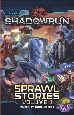 Shadowrun: Sprawl Stories: Volume One by Jennifer Brozek, Russell Zimmerman
