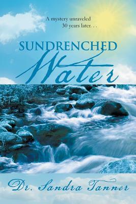 Sundrenched Water by Dr Sandra Tanner, Sandra Tanner